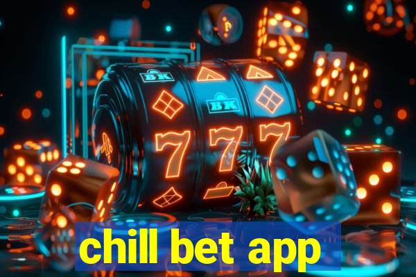 chill bet app